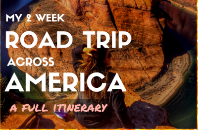 My 2 Week Road Trip Across America: Full Itinerary - Lust For The World